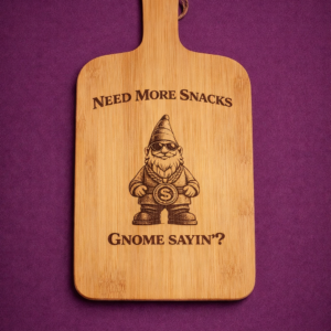 7"x15" Gnome Sayin' Engraved Bamboo Cutting Board