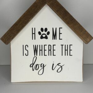 Wood Decor Home is Where the Dog IS