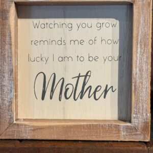 Lucky to be your Mother sign