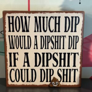 How much Dip sign