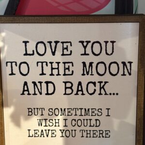 Love you to moon & back decorative sign