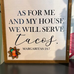 As for me & my house we will serve tacos decorative sign