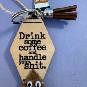 Drink some coffee & handle your shit keychain