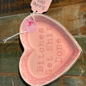 B*tches get shit done trinket dish pink