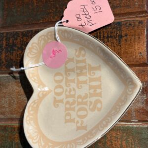Too pretty for this shit beige ceramic trinket dish